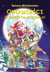 Bajka dla dzieci. T: Opowieści o Świętym Mikołaju - Tamara Michałowska