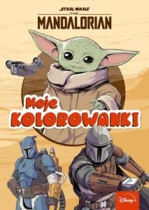 Moje kolorowanki. Star Wars The Mandalorian Praca zbiorowa