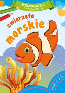Maluszkowe malowanie Zwierzęta morskie Praca zbiorowa