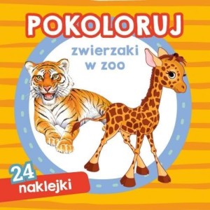 Pokoloruj zwierzaki w zoo Praca zbiorowa