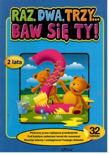 Raz dwa trzy Baw się ty! 2 lata Praca zbiorowa