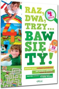 Raz dwa trzy Baw się ty! 4 lata Praca zbiorowa